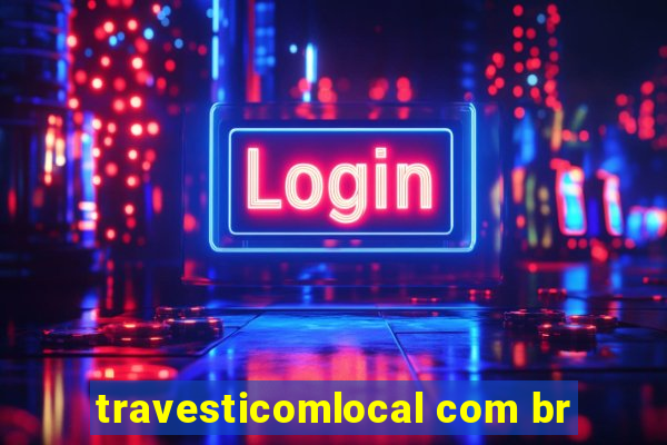 travesticomlocal com br